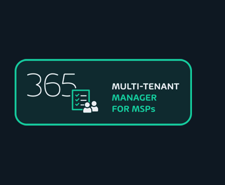 365 Multi-Tenant Manager 365 Multi-Tenant Manager
